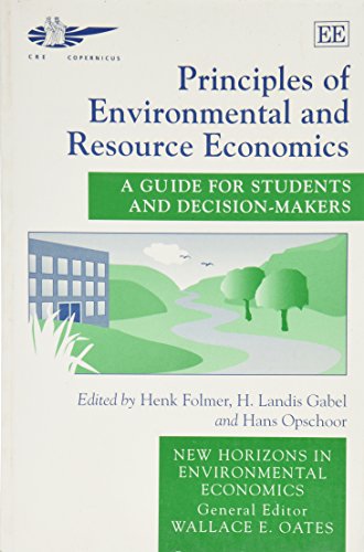 Beispielbild fr Principles of Environmental and Resource Economics: A Guide for Students and Decision-Makers (New Horizons in Environmental Economics Series) zum Verkauf von Anybook.com