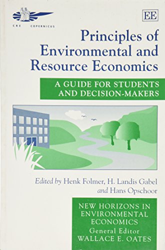 Stock image for Principles of Environmental and Resource Economics: A Guide for Students and Decision-Makers Folmer, Henk; Gabel, H. Landis and Opschoor, Hans for sale by Aragon Books Canada