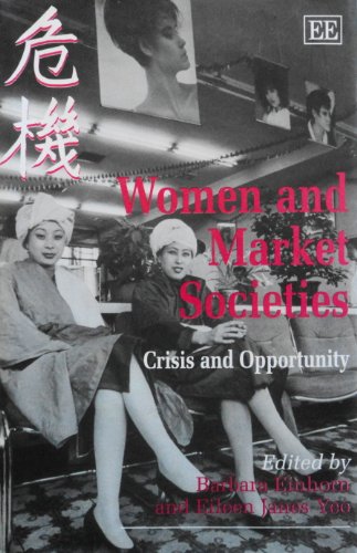 Stock image for WOMEN AND MARKET SOCIETIES: Crisis and Opportunity for sale by Cambridge Rare Books