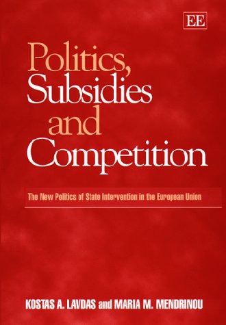 Beispielbild fr Politics, Subsidies and Competition zum Verkauf von Blackwell's