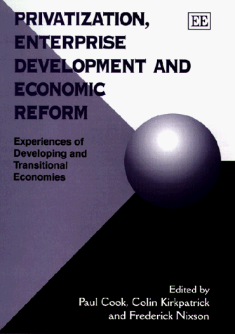 Imagen de archivo de Privatization, Enterprise Development and Economic Reform: Experiences of Developing and Transitional Economies a la venta por Anybook.com