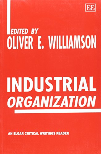 Industrial Organization (The International Library of Critical Writings in Economics series, 9) (9781858984889) by Williamson, Oliver E.