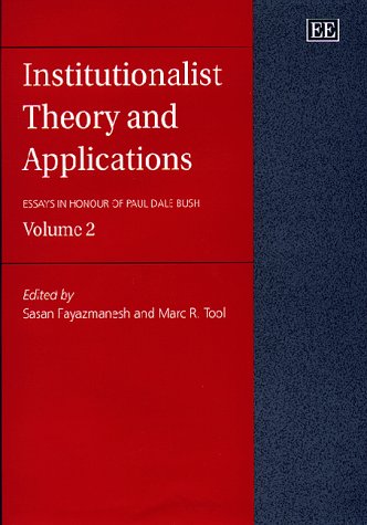 9781858985626: Institutionalist Theory and Applications: Essays in Honour of Paul Dale Bush, Volume 2