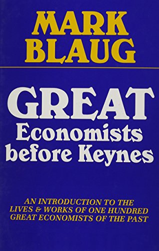 9781858985718: Great Economists Before Keynes: An Introduction to the Lives & Works of One Hundred Great Economists of the Past: An Introduction to the Lives and Works of One Hundred Great Economists of the Past