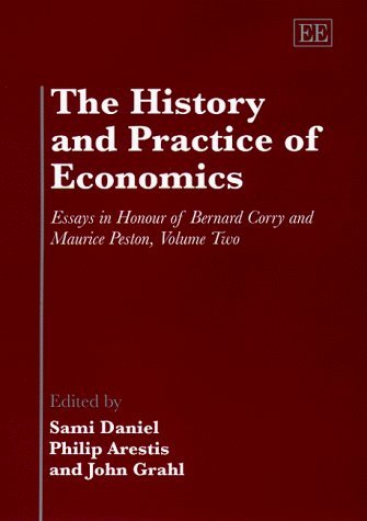 9781858985794: The History and Practice of Economics: Essays in Honour of Bernard Corry and Maurice Peston
