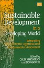 Stock image for Sustainable Development in a Developing World: Integrating Socio-Economic Appraisal and Environmental Assessment for sale by Anybook.com