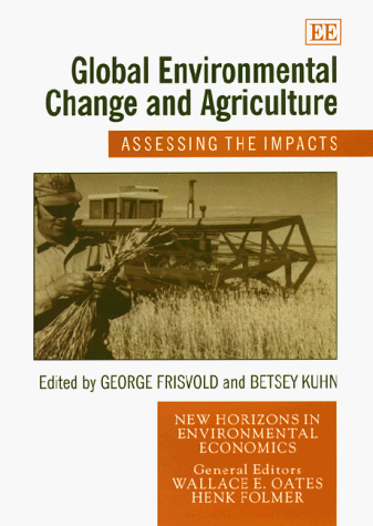 Stock image for Global Environmental Change and Agriculture: Assessing the Impacts (New Horizons in Environmental Economics series) for sale by WorldofBooks