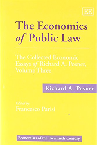 Stock image for The Economics of Public Law: The Collected Economic Essays of Richard A. Posner: v.3 (Economists of the Twentieth Century) for sale by Great Northern Books