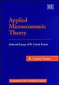 Stock image for Applied Microeconomic Theory: Selected Essays of B. Curtis Eaton. for sale by Grendel Books, ABAA/ILAB