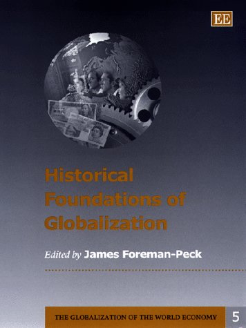 Stock image for Historical Foundations of Globalization (The Globalization of the World Economy series, 5) for sale by Brook Bookstore