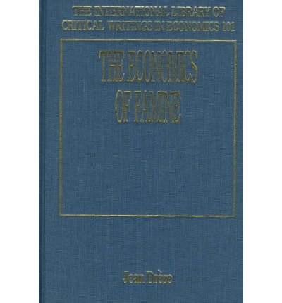 Imagen de archivo de The Economics of Famine (The International Library of Critical Writings in Economics series, 101) a la venta por HPB-Red