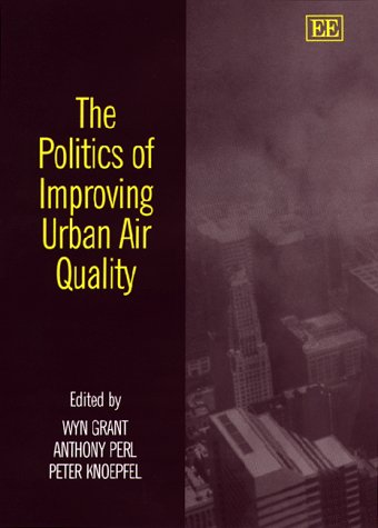 Beispielbild fr The Politics of Improving Urban Air Quality zum Verkauf von Blackwell's