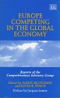 Imagen de archivo de Europe Competing in the Global Economy: Reports of the Competitiveness Advisory Group a la venta por Phatpocket Limited