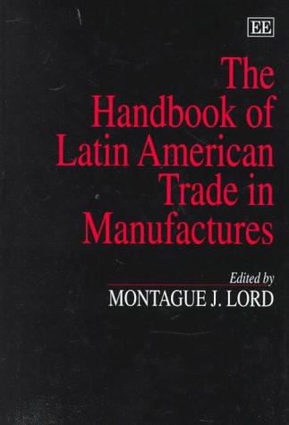 Imagen de archivo de The Handbook of Latin American Trade in Manufactures a la venta por Zubal-Books, Since 1961