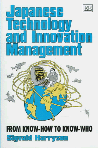 Stock image for Japanese Technology and Innovation Management: From Know-How to Know-Who for sale by WorldofBooks
