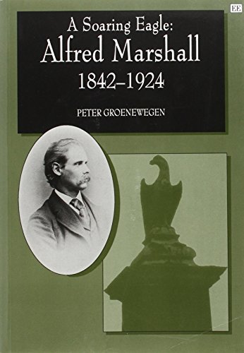 Stock image for A SOARING EAGLE: Alfred Marshall 1842-1924 for sale by Phatpocket Limited