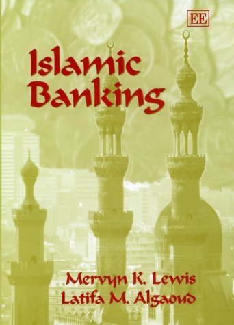 Islamic Banking (9781858988085) by Lewis, Mervyn K.; Algaoud, Latifa M.