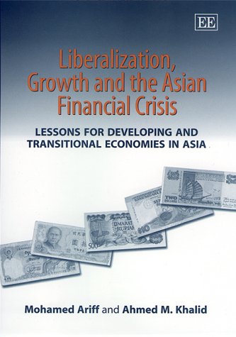 9781858988399: Liberalization, Growth and the Asian Financial Crisis: Lessons for Developing and Transitional Economies in Asia
