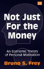 Beispielbild fr Not Just for the Money: An Economic Theory of Personal Motivation zum Verkauf von Ergodebooks