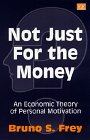 Stock image for Not Just for the Money: An Economic Theory of Personal Motivation for sale by Books of the Smoky Mountains