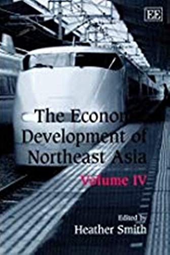 The Economic Development of Northeast Asia (Elgar Mini Series) (9781858988672) by Smith, Heather