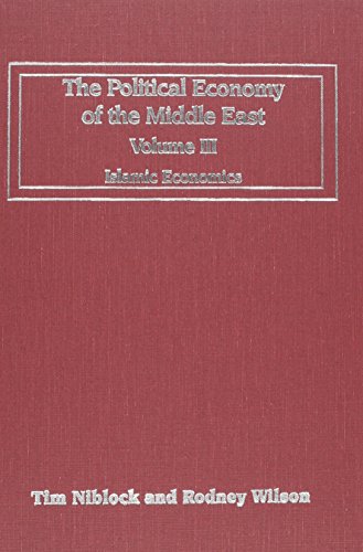 Beispielbild fr The Political Economy of the Middle East. Volume 3 Islamic Economics (The Political Economy of the Middle East Series) zum Verkauf von Zubal-Books, Since 1961
