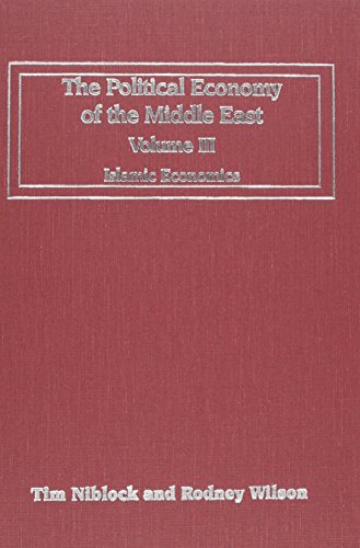 Imagen de archivo de The Political Economy of the Middle East. Volume 3 Islamic Economics (The Political Economy of the Middle East Series) a la venta por Zubal-Books, Since 1961