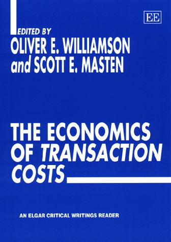 The Economics of Transaction Costs (Elgar Critical Writings Reader) - Oliver E. Williamson