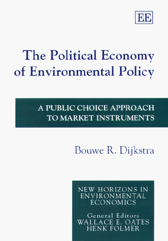 9781858989648: The Political Economy of Environmental Policy: A Public Choice Approach to Market Instruments (New Horizons in Environmental Economics series)