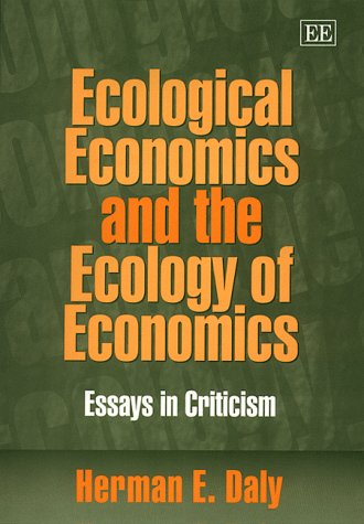 9781858989686: Ecological Economics and the Ecology of Economics: Essays in Criticism