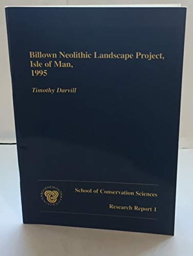 Stock image for Billown Neolithic Landscape Project, Isle of Man (Bournemouth University School of Conservation Sciences Research Report) for sale by Zubal-Books, Since 1961