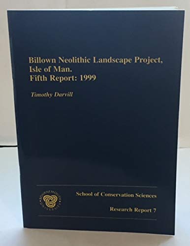 Stock image for Billown Neolithic Landscape Project, Isle of Man: Fifth Report 1999 (Bournemouth University School of Conservation Sciences Research Report) for sale by Zubal-Books, Since 1961