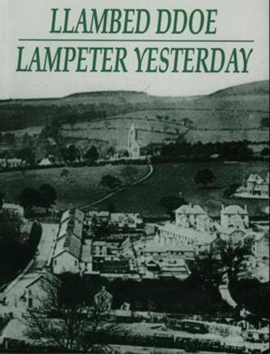 LLanbed Ddoe: Lampeter Yesterday