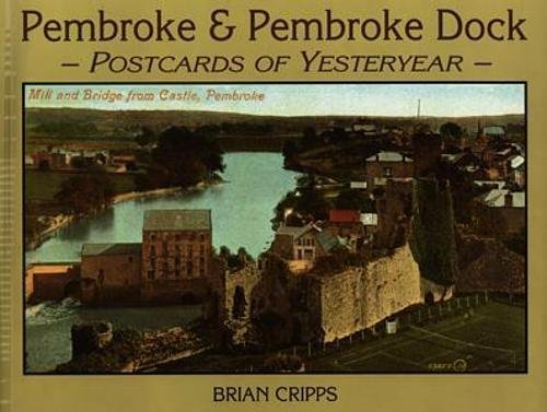 Imagen de archivo de Pembroke and Pembroke Dock - Postcards of Yesteryear a la venta por Bahamut Media