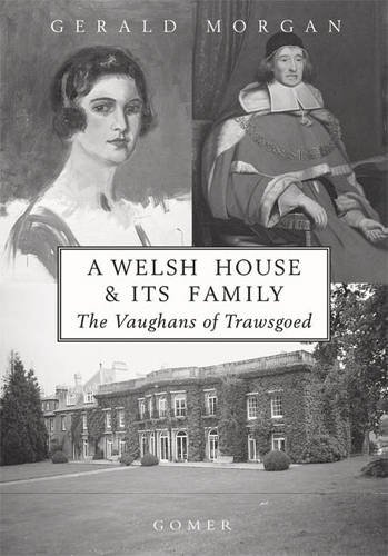 Beispielbild fr A Welsh House & its Family The Vaughans of Trawsgoed zum Verkauf von WorldofBooks