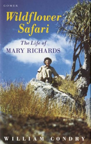 Wild Flower Safari: Biography of Mary Richards - Condry, William M.