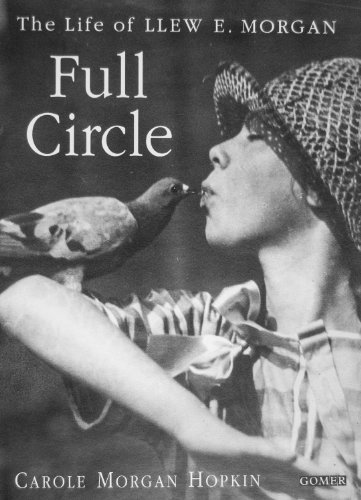 Stock image for Full Circle - The Life of Llew E. Morgan for sale by WorldofBooks