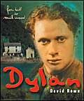 Dylan: Fern Hill to Milk Wood : the bumpy road to glory (9781859026298) by Rowe, David