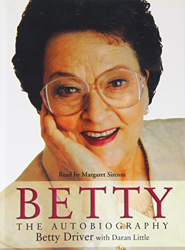 Complete & Unabridged (Betty: The Autobiography) (9781859034477) by Driver, Betty; Little, Daran