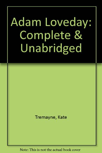 Complete & Unabridged (Adam Loveday) (9781859035252) by Tremayne, Kate