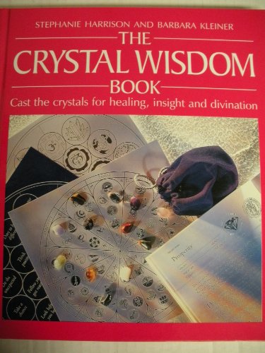 Stock image for The Crystal Wisdom Book: Cast the Crystals for Healing, Insight and Divination for sale by Syber's Books