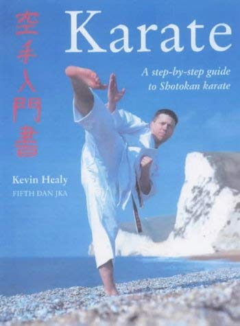 Stock image for Karate. A Step-By-Step Guide to Shotokan Karate. for sale by The London Bookworm