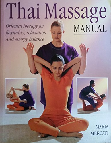 Imagen de archivo de Thai Massage Manual Maria Mercati a la venta por Langdon eTraders