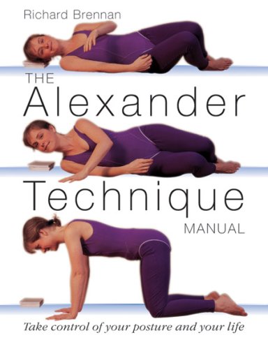 9781859061633: The Alexander Technique Manual: Take Control of Your Posture and Your Life
