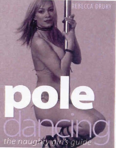 Pole Dancing (9781859062081) by Rebecca Drury