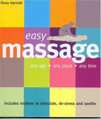 Beispielbild fr Easy Massage: Any Age - Any Place - Any Time (Easy (Connections Book Publishing)) zum Verkauf von Books From California