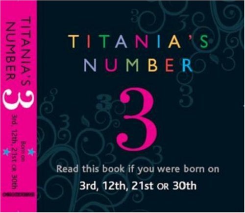 Beispielbild fr Titania's Numbers - 3: Born on 3rd, 12th, 21st, 30th (Titania's Numbers) (Titania's Numbers S.) zum Verkauf von WorldofBooks