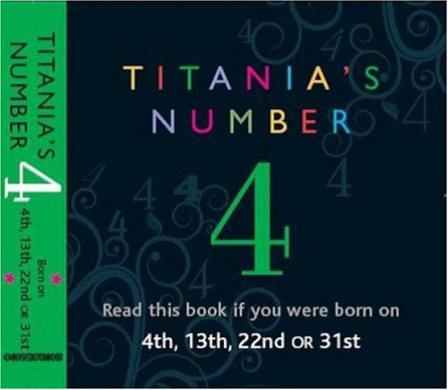 Titania's Numbers - 4: Born on 4th, 13th, 22nd, 31st (Titania's Numbers) (9781859062265) by Titania Hardie