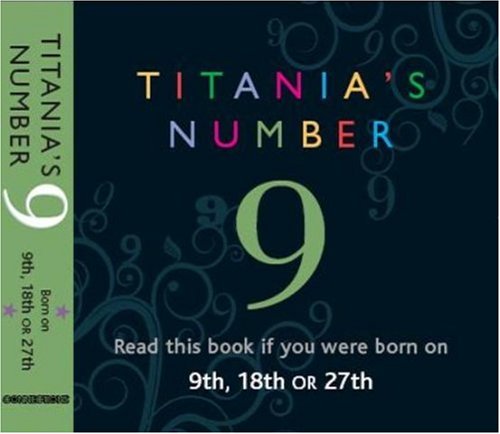 Beispielbild fr Titania's Numbers - 9: Born on 9th, 18th, 27th (Titania's Numbers) (Titania's Numbers S.) zum Verkauf von WorldofBooks