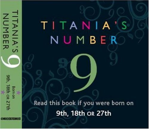 Imagen de archivo de Titania's Numbers - 9: Born on 9th, 18th, 27th (Titania's Numbers) (Titania's Numbers S.) a la venta por WorldofBooks